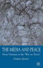 The Media and Peace: From Vietnam to the 'War on Terror' | SpringerLink