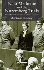 Nazi Medicine and the Nuremberg Trials: From Medical