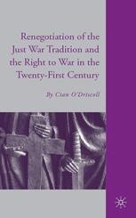 The Renegotiation of the Just War Tradition and the Right to War in the ...