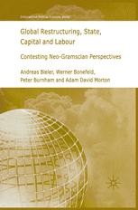 Global Restructuring, State, Capital and Labour: Contesting Global Restructuring, State, Capital and Labour: Contesting