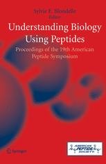 Understanding Biology Using Peptides Proceedings Of The Nineteenth American Peptide Symposium Sylvie E Blondelle Springer
