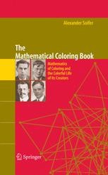 Download The Mathematical Coloring Book Mathematics Of Coloring And The Colorful Life Of Its Creators Alexander Soifer Springer