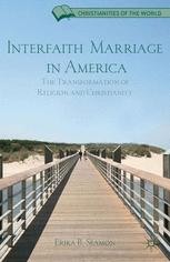 Interfaith Marriage in America: The Transformation of Religion and ...