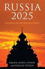 Russia 2025: Scenarios for the Russian Future | SpringerLink