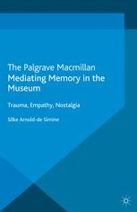 豪奢な Mediating Nostalgia Empathy, Trauma, Museum: the in Memory 洋書