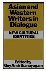 Asian and Western Writers in Dialogue - New Cultural Identities | Guy  Amirthanayagam | Palgrave Macmillan