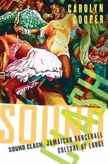 Sound Clash: Jamaican Dancehall Culture at Large | SpringerLink