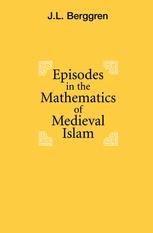 Episodes In The Mathematics Of Medieval Islam J L Berggren Springer