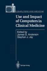 Use And Impact Of Computers In Clinical Medicine James G Anderson Springer