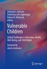Vulnerable Children Global Challenges In Education Health Well Being And Child Rights Deborah J Johnson Springer