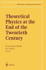 Theoretical Physics At The End Of The Twentieth Century Lecture Notes Of The Crm Summer School Banff Alberta Yvan Saint Aubin Springer