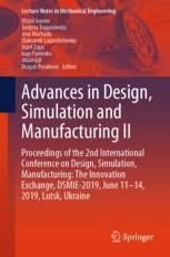 Advances In Design Simulation And Manufacturing Ii Proceedings Of The 2nd International Conference On Design Simulation Manufacturing The Innovation Exchange Dsmie 2019 June 11 14 2019 Lutsk Ukraine Vitalii Ivanov Springer