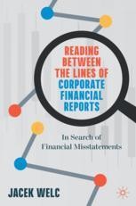 Reading Between The Lines Of Corporate Financial Reports In Search Of Financial Misstatements Jacek Welc Palgrave Macmillan