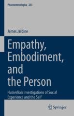 Empathy, Embodiment, and the Person: Husserlian Investigations of Social Experience and the Self Book Cover