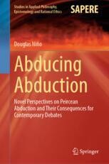 Abducing Abduction: Novel Perspectives on Peircean Abduction and