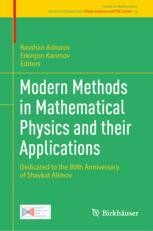 Modern Methods in Mathematical Physics and their Applications