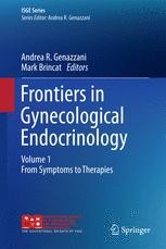 Frontiers In Gynecological Endocrinology Volume 1 From Symptoms To Therapies Andrea R Genazzani Springer