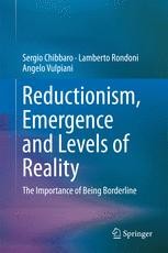 Reductionism Emergence And Levels Of Reality The Importance Of Being Borderline Sergio Chibbaro Springer