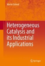 Heterogeneous Catalysis And Its Industrial Applications Martin Schmal Springer
