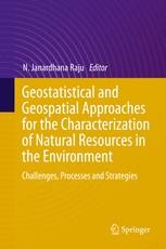 Geostatistical And Geospatial Approaches For The Characterization Of Natural Resources In The Environment Challenges Processes And Strategies N Janardhana Raju Springer