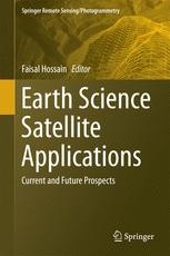 Earth Science Satellite Applications Current And Future Prospects Faisal Hossain Springer