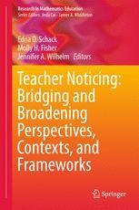 Teacher Noticing Bridging And Broadening Perspectives Contexts And Frameworks Edna O Schack Springer