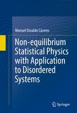 Non Equilibrium Statistical Physics With Application To Disordered Systems Manuel Osvaldo Caceres Springer