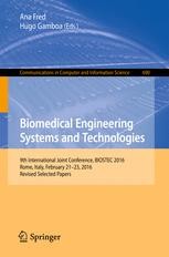 Biomedical Engineering Systems And Technologies 9th International Joint Conference Biostec 2016 Rome Italy February 21 23 2016 Revised Selected Papers Ana Fred Springer<script async src=