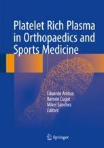 Platelet Rich Plasma In Orthopaedics And Sports Medicine Eduardo Anitua Springer