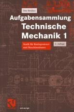 Aufgabensammlung Technische Mechanik 1 - Statik für Bauingenieure und  Maschinenbauer | Otto T. Bruhns | Springer