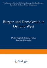 Burger Und Demokratie In Ost Und West Studien Zur Politischen Kultur Und Zum Politischen Prozess Festschrift Fur Hans Dieter Klingemann Dieter Fuchs Springer