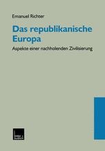 Das Republikanische Europa Aspekte Einer Nachholenden Zivilisierung Emanuel Richter Springer