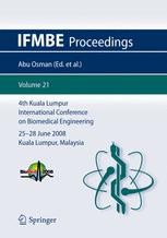 4th Kuala Lumpur International Conference On Biomedical Engineering 2008 Biomed 2008 25 28 June 2008 Kuala Lumpur Malaysia Noor Azuan Abu Osman Springer