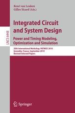 Integrated Circuit and System Design. Power and Timing Modeling,  Optimization, and Simulation - 20th International Workshop, PATMOS 2010,  Grenoble, France, September 7-10, 2010, Revised Selected Papers | Rene van  Leuken | Springer