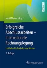 Erfolgreiche Abschlussarbeiten Internationale Rechnungslegung Leitfaden Fur Bachelor Und Master Ingrid Malms Springer