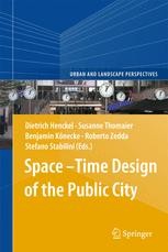 Space Time Design Of The Public City Dietrich Henckel Springer