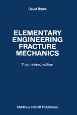 Elementary Engineering Fracture Mechanics: 3rd (Third