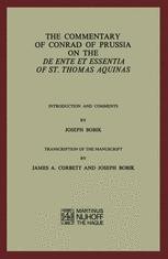 The Mentary Of Conrad Of Prussia On The De Ente Et Essentia Of St Thomas Aquinas Introduction And Ments Joseph Bobik Joseph Bobik Springer