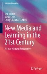 New Media And Learning In The 21st Century A Socio Cultural Perspective Tzu Bin Lin Springer