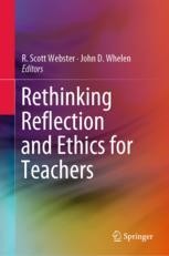 Rethinking Reflection And Ethics For Teachers R Scott Webster Springer Rethinking Reflection And Ethics For Teachers R Scott Webster Springer