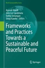 Frameworks and Practices Towards a Sustainable and Peaceful Future