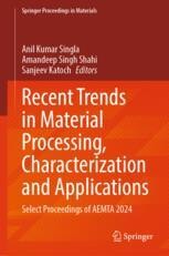 Recent Trends in Material Processing, Characterization and