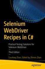 Selenium WebDriver Recipes in C#: Practical Testing Solutions for ...