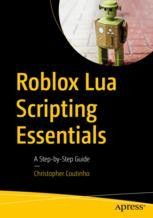 Roblox Lua Scripting Essentials: A Step-by-Step Guide | SpringerLink