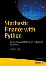 Stochastic Finance with Python: Design Financial Models from ...