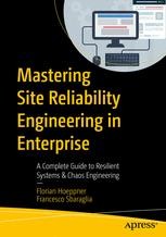 Mastering Site Reliability Engineering in Enterprise: A Complete Guide ...