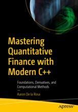 Mastering Quantitative Finance with Modern C++: Foundations ...