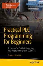Practical PLC Programming for Beginners: A Hands-On Guide to Learning ...