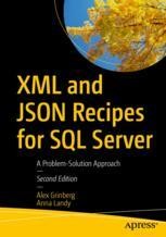 XML and JSON Recipes for SQL Server: A Problem-Solution Approach