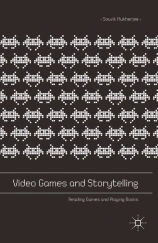 Video Games and Storytelling: Reading Games and Playing Books